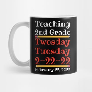 Teaching 2nd Grade Twosday Tuesday February 22 2022 Mug